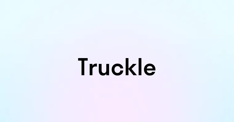 Truckle