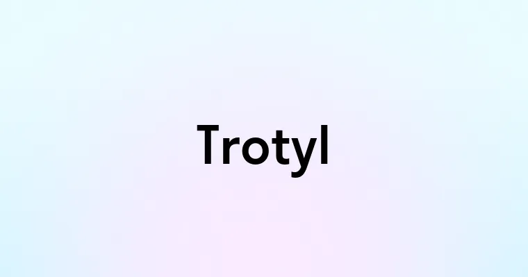 Trotyl