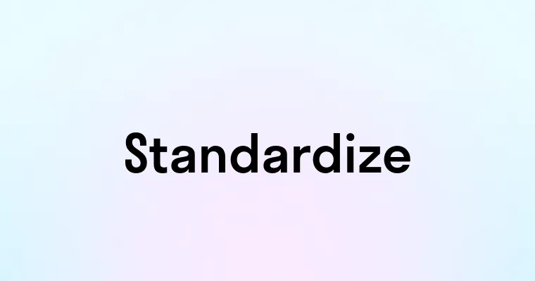 Standardize