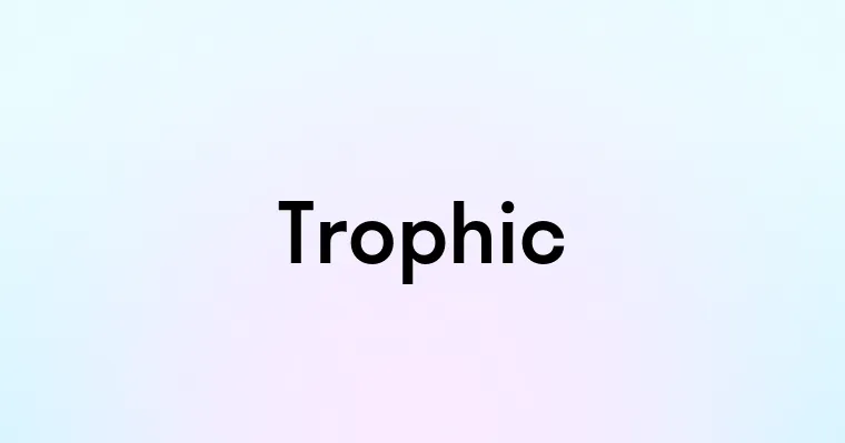 Trophic