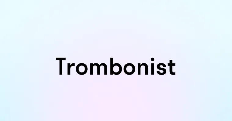 Trombonist