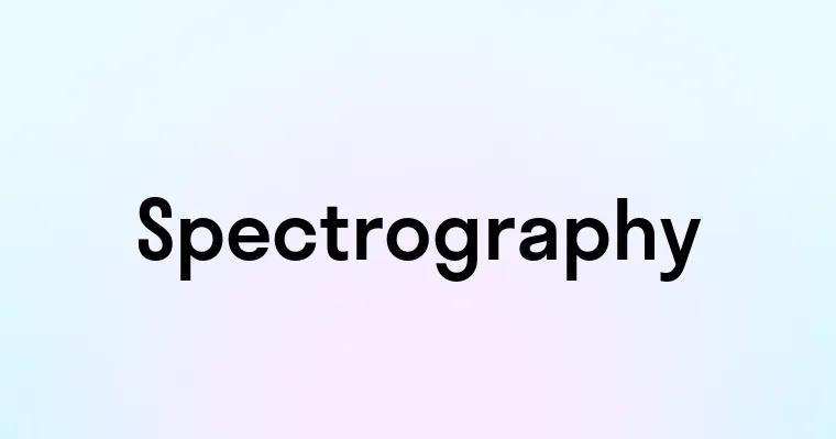 Spectrography