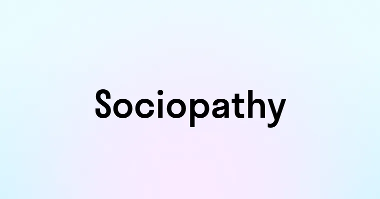 Sociopathy