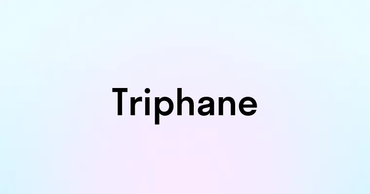 Triphane