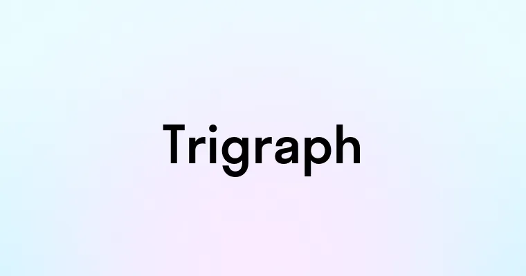 Trigraph