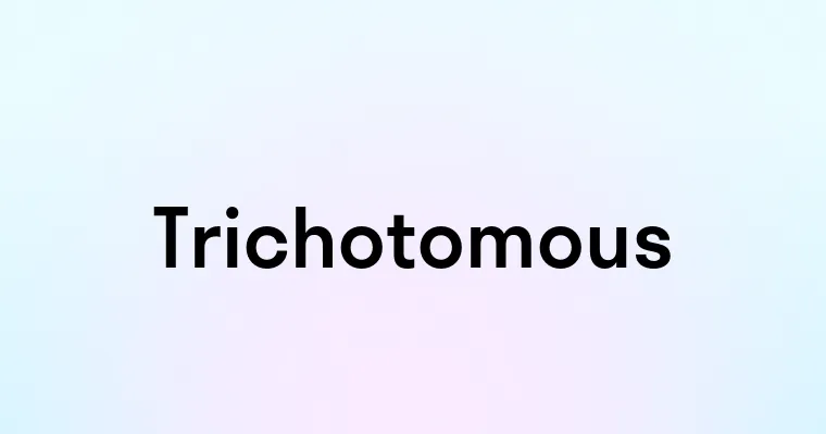 Trichotomous