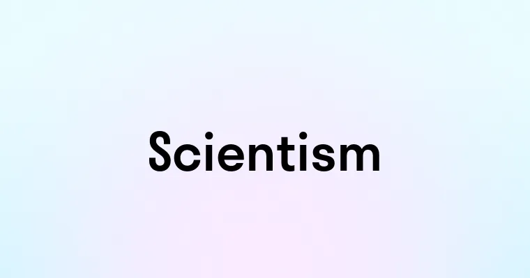 Scientism — перевод, транскрипция, произношение и примеры
