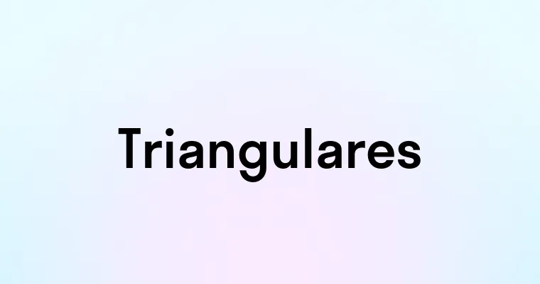 Triangulares