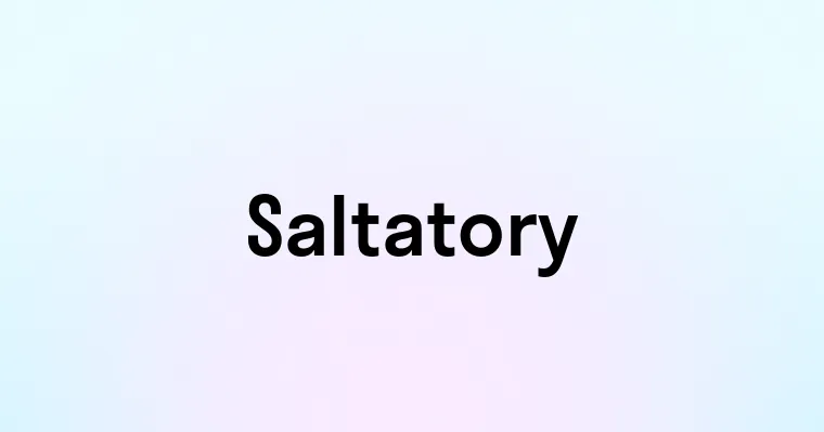 Saltatory