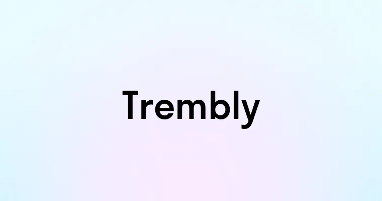 Trembly