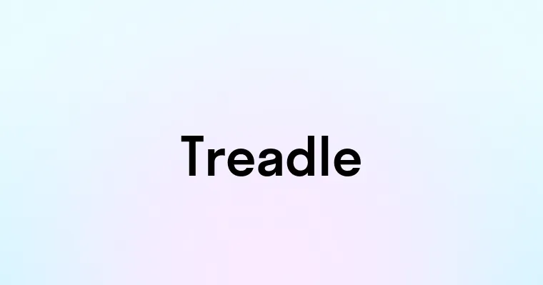 Treadle