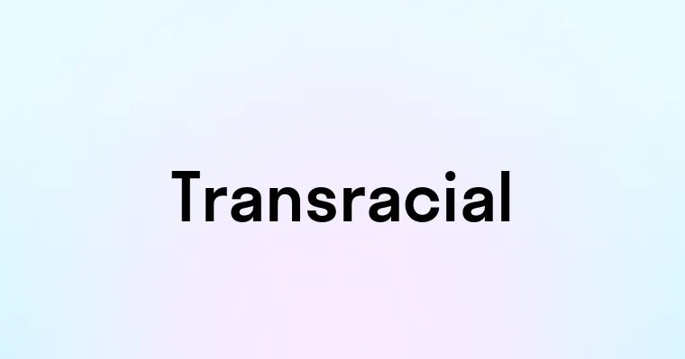 Transracial