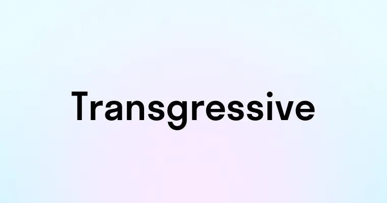 Transgressive