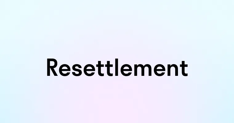 Resettlement