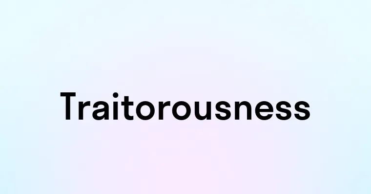 Traitorousness