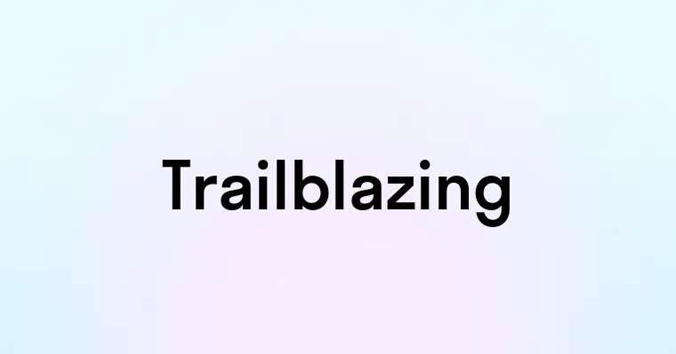 Trailblazing