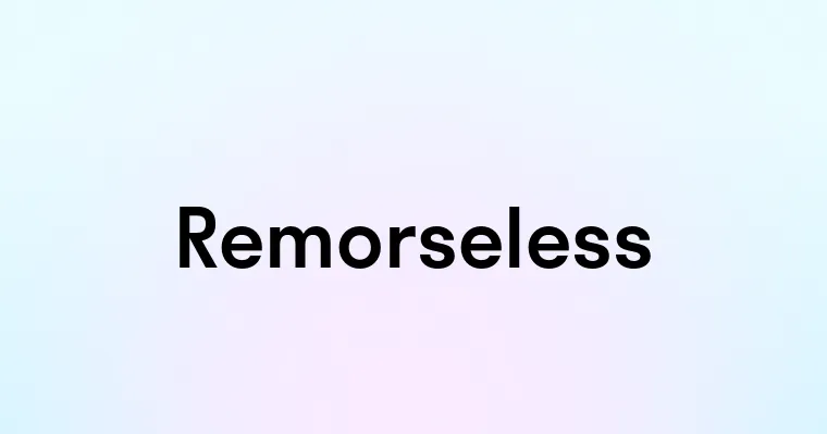 Remorseless