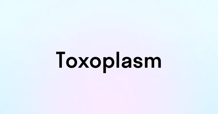 Toxoplasm