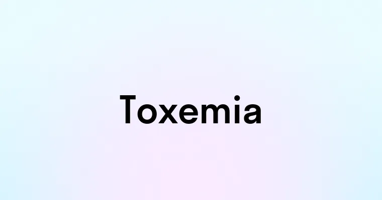 Toxemia