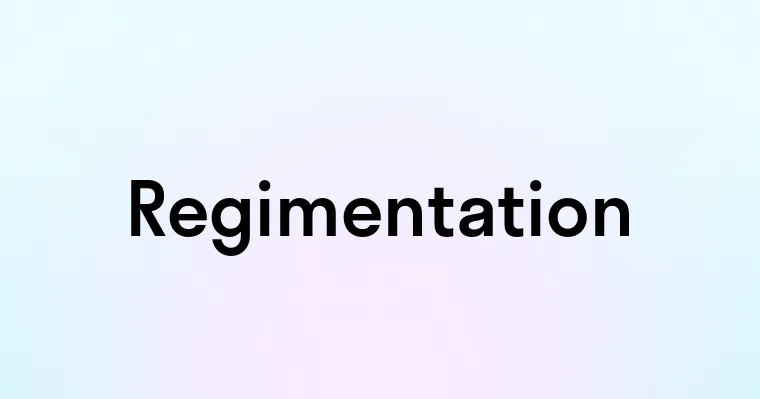 Regimentation