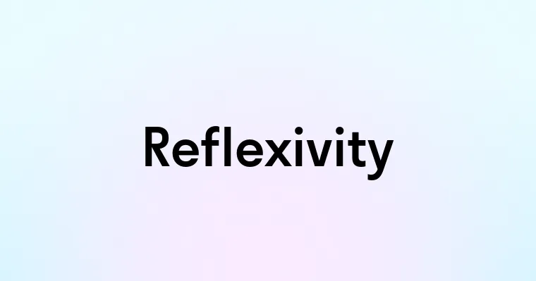 Reflexivity