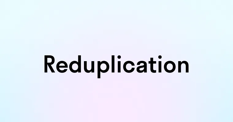 Reduplication