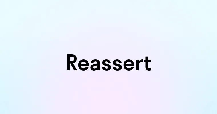 Reassert