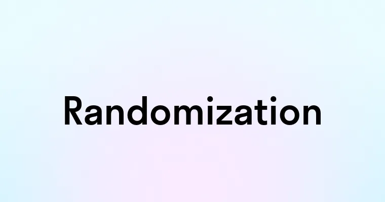 Randomization