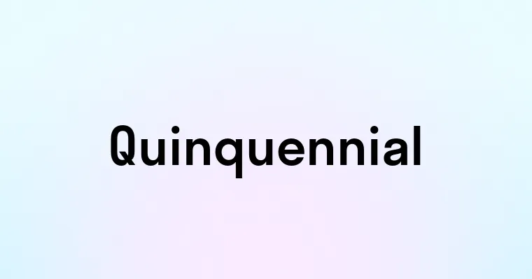 Quinquennial