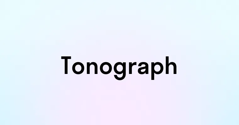 Tonograph