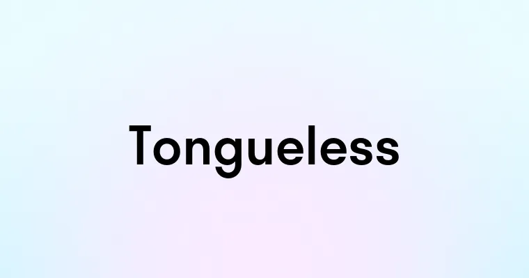 Tongueless