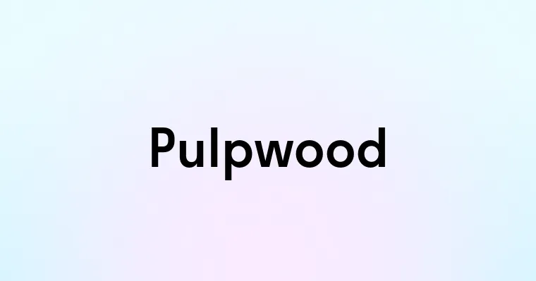 Pulpwood