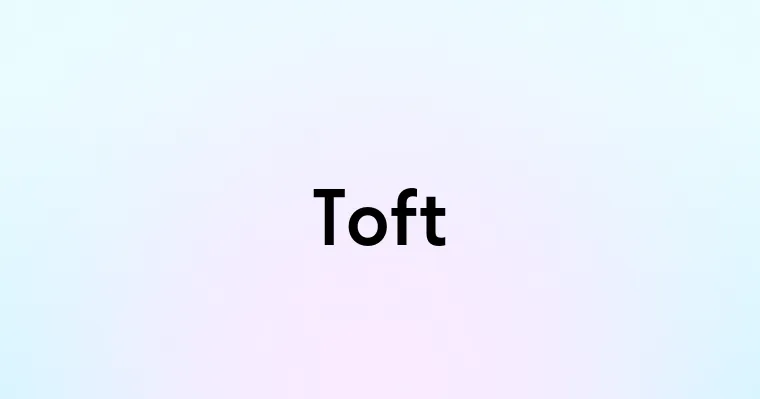 Toft