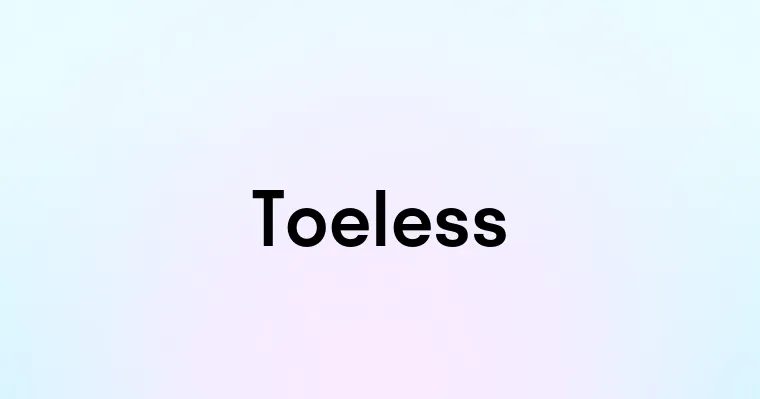 Toeless