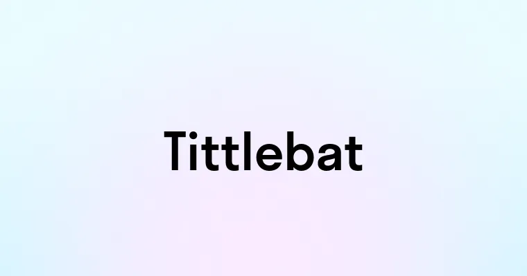 Tittlebat