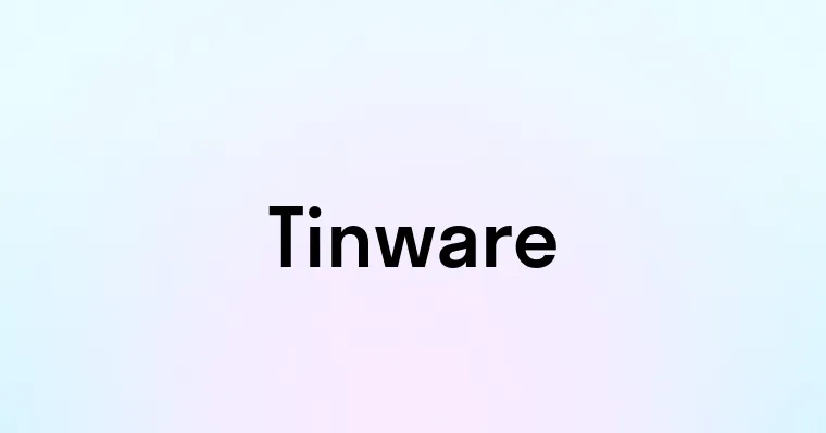 Tinware