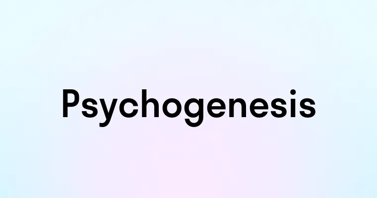 Psychogenesis