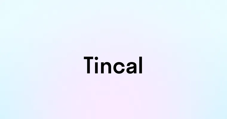 Tincal