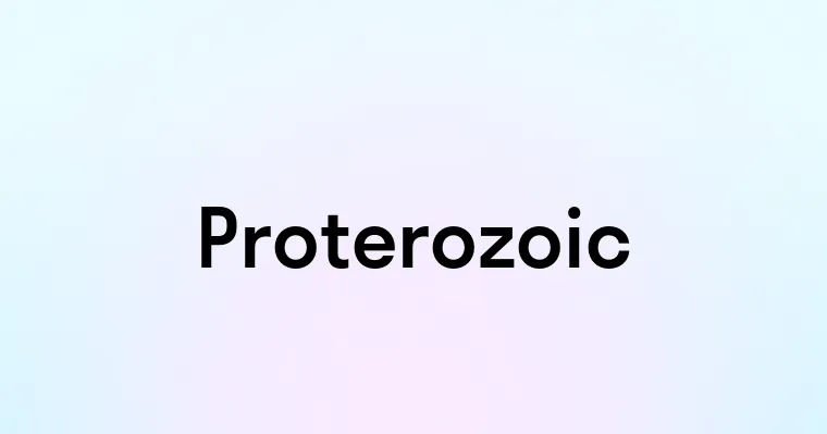 Proterozoic