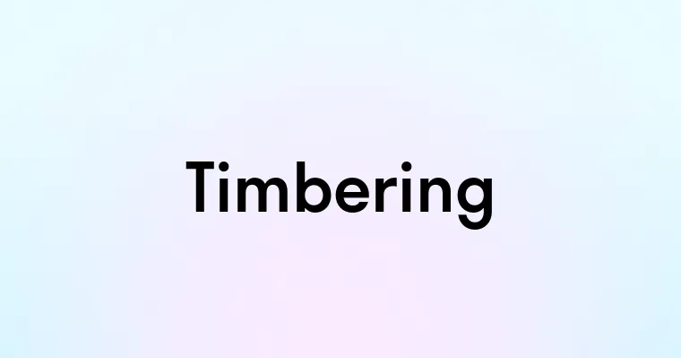 Timbering