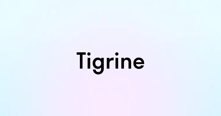 Tigrine