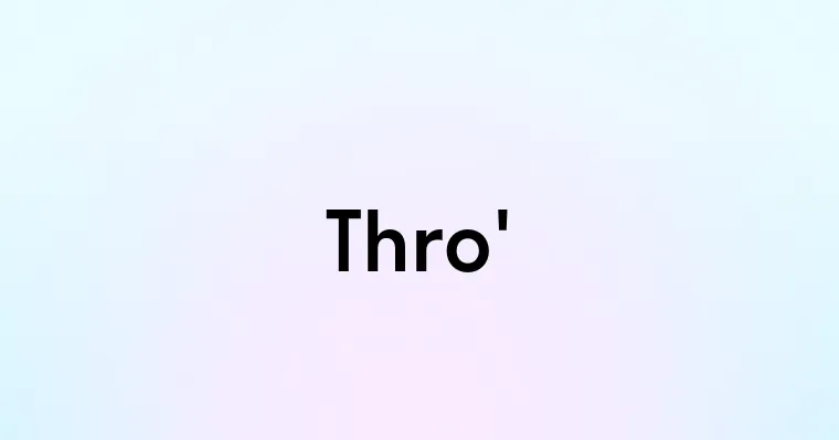 Thro'