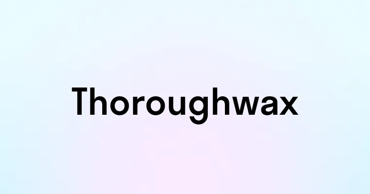 Thoroughwax