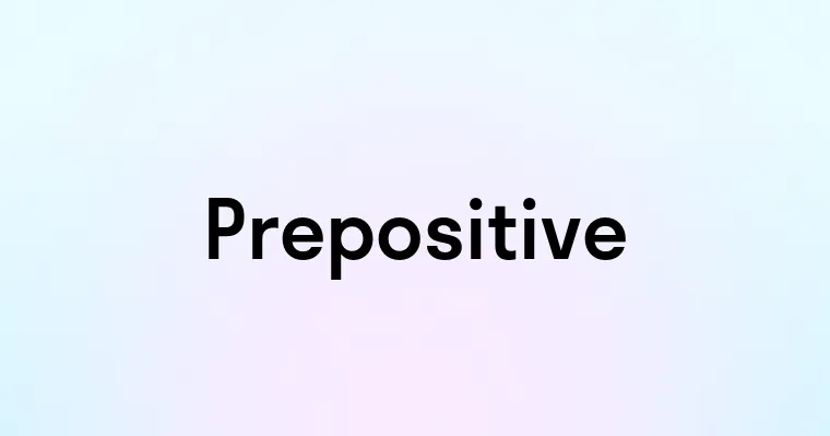 Prepositive