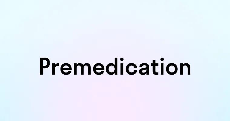 Premedication