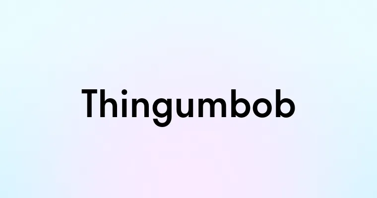 Thingumbob