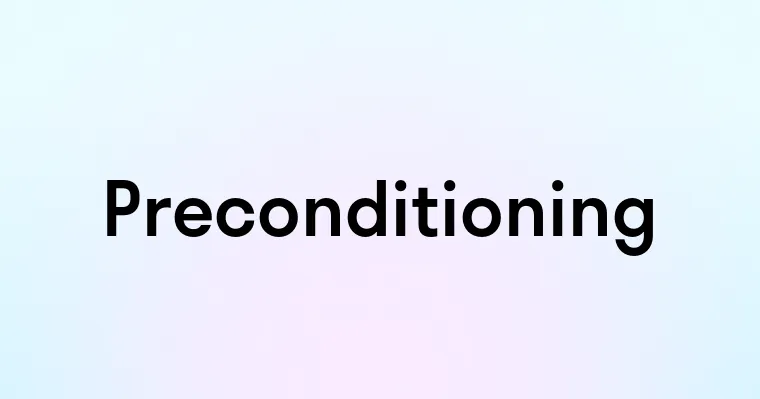 Preconditioning