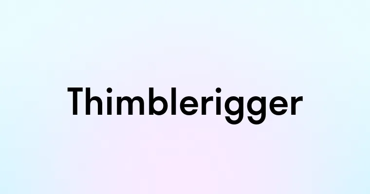 Thimblerigger