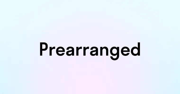 Prearranged