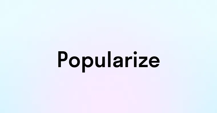 Popularize